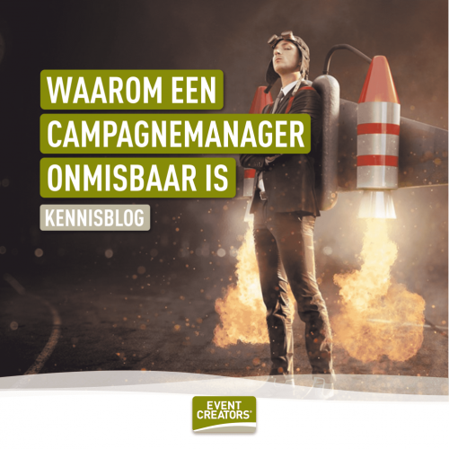 WAAROM EEN CAMPAGNEMANAGER ONMISBAAR IS